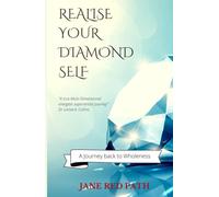 Realise your Diamond Self: A Journey back to Wholeness