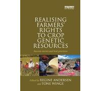 Realising Farmers' Rights to Crop Genetic Resources: Success Stories and Best Practices