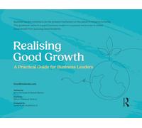 Realising Good Growth: A Practical Guide for Business Leaders