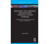 Realising the Learning Organisation through System Thinking : A Cyber-systemic Approach to Human Resource Development