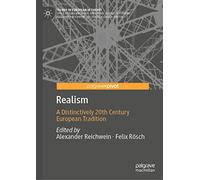 Realism: A Distinctively 20th Century European Tradition (Trends in European IR Theory)
