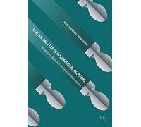 Realism and Fear in International Relations: Morgenthau, Waltz and Mearsheimer Reconsidered
