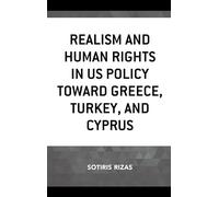 Realism and Human Rights in US Policy toward Greece, Turkey, and Cyprus
