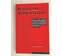 Realism and Representation: Essays on the Problem of Realism in Relation to Science, Literature and Culture (Science & Literature S.)