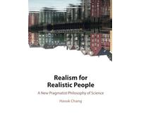 Realism for Realistic People: A New Pragmatist Philosophy of Science