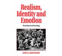 Realism, Identity and Emotion: Reclaiming Social Psychology