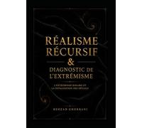 Réalisme récursif & Diagnostic de l’extrémisme: L’extrémisme binaire et la totalisation des détails