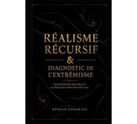 Réalisme récursif & Diagnostic de l’extrémisme: L’extrémisme binaire et la totalisation des détails (Recursive Realism International)