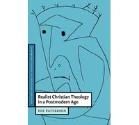 Realist Christian Theology in a Postmodern Age: 2 (Cambridge Studies in Christian Doctrine, Series Number 2)