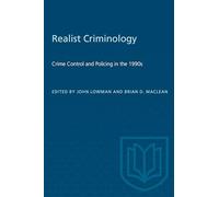 Realist Criminology: Crime Control and Policing in the 1990s (Heritage)