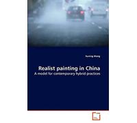 Realist painting in China: A model for contemporary hybrid practices