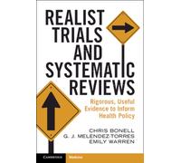 Realist Trials and Systematic Reviews : Rigorous, Useful Evidence to Inform Health Policy