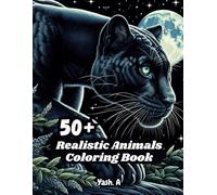 Realistic Animal Coloring Book for Teens And Adults: 50+ Cute and Easy Designs for Relaxation (Animal world and Nature coloring book)