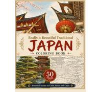 Realistic Beautiful Traditional Japan Coloring Book: 50 Stunning Hand-Drawn Style Scenes of Kyoto Streets, Ancient Villages, Majestic Temples, ... Blossoms, and Authentic Japanese Culture
