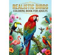 Realistic Birds Coloring Book For Adults: 50 Detailed Realistic Bird Designs for Relaxation, Stress Relief and Mindful Coloring
