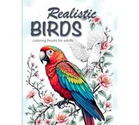 Realistic Birds coloring books for adults: Adult coloring books nature, adult coloring books animals
