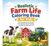 Realistic Farm Coloring Book for Kids: Coloring fun with Farm Animals, Barns, Tractors, and More for Kids Ages 4-8 (Real World Coloring Adventures)