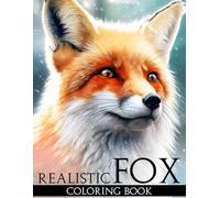 Realistic Fox Coloring Book: Majestic Foxes Coloring Pages with High Quality, Detailed Wildlife Beauty Illustrations for Fun, Relaxation, and Stress Relief