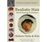 Realistic Hair for Reborn Dolls & Kits: Hand Rooting Techniques Excellence in Reborn Artistry Series: Hand Rooting Techniques Excellence in Reborn Artistryt Series