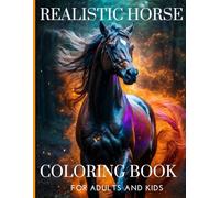 REALISTIC HORSE COLORING BOOK FOR ADULTS AND KIDS: Beautiful Horses for Relaxation and Stress Relief. Dive into the Beauty of Equine Art with Serene ... Illustrations, Tailored for Equine Enthusia