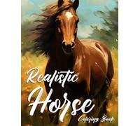 Realistic Horse Coloring Book: Immerse in the Beauty of Horses Coloring Pages Relaxing Landscapes & Detailed Animals Illustrations for Equine Enthusiasts, Adults Relaxation