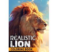 Realistic Lion Coloring Book: Majestic Panthera Leo Coloring Pages in Stunning Greyscale Wildlife Animals Illustrations for Adults Stress Relief and Relaxation