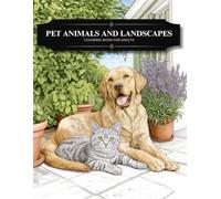 Realistic Pet Animals and Garden Landscapes Coloring Book, A Nature Art Therapy Activity for Teens, Adults, and Seniors: Grayscale Scenes with Dogs, ... Nature Coloring Books Set for Adults)