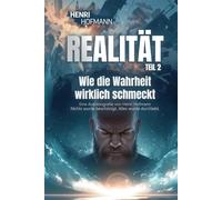 REALITÄT: TEIL 2 - Wie die Wahrheit wirklich schmeckt (REALITÄT - Wie die Wahrheit wirklich schmeckt)