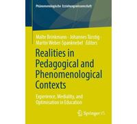 Realities in Pedagogical and Phenomenological Contexts : Experience, Mediality, and Optimisation in Education