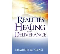 REALITIES OF HEALING AND DELIVERANCE