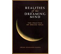 Realities of the Dreaming Mind: The Practice of Dream Yoga: The Practice of Dream Yoga New Edition