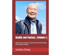 Reality and Fantasy （Volume 1）: Works by the winner of the first International Bing Xin Literature Award