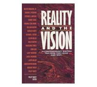 Reality and the Vision: Eighteen Christian Authors Reveal What They Read and Why : Essays by Members of the Chrysostom Society