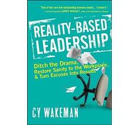 Reality-Based Leadership: Ditch the Drama, Restore Sani - HardBack NEW Winget, L