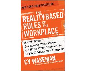 REALITY BASED RULES OF THE WORKPLACE by Cy Wakeman Hardback Self Help Business