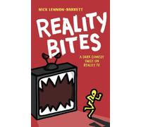 Reality Bites: A dark comedy twist on Reality TV: 1 (Reality Bites Trilogy)