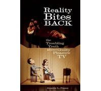 Reality Bites Back: The Troubling Truth About Guilty Pleasure TV