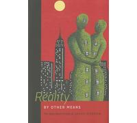 Reality by Other Means: The Best Short Fiction of James Morrow