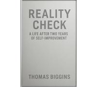 Reality Check: A Life After Two Years Of Self-Improvement