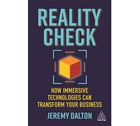 Reality Check : How Immersive Technologies Can Transform Your Business