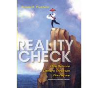 Reality Check: How Science Deniers Threaten Our Future