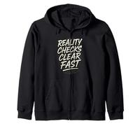 Reality Checks Clear Fast Funny Bold Statement Zip Hoodie