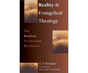 Reality & Evangelical Theology: The Realism of Christian Revelation