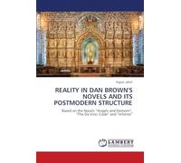 Reality in Dan Brown's Novels and Its Postmodern Structure: Based on the Novels "Angels and Demons", "The Da Vinci Code" and "Inferno"