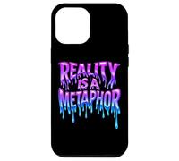 Reality Is A Metaphor Melting Text Trippy Streetwear Case for iPhone 12 Pro Max