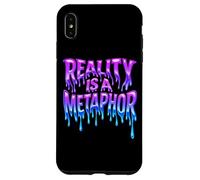 Reality Is A Metaphor Melting Text Trippy Streetwear Case for iPhone XS Max