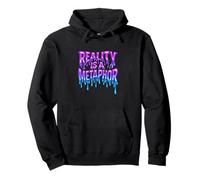 Reality Is A Metaphor Melting Text Trippy Streetwear Pullover Hoodie
