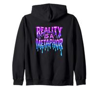 Reality Is A Metaphor Melting Text Trippy Streetwear Zip Hoodie