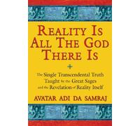 Reality is All the God There is: The Single Transcendental Truth Taught by the Great Sages and the Revelation of Reality Itself