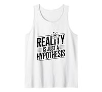 Reality is Just A Hypothesis Funny Science Tank Top